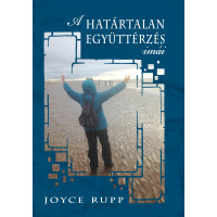Joyce Rupp: A határtalan együttérzés imái